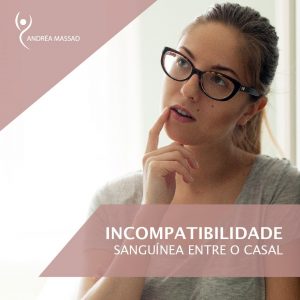 Leia mais sobre o artigo Incompatibilidade Sanguínea Entre o Casal
