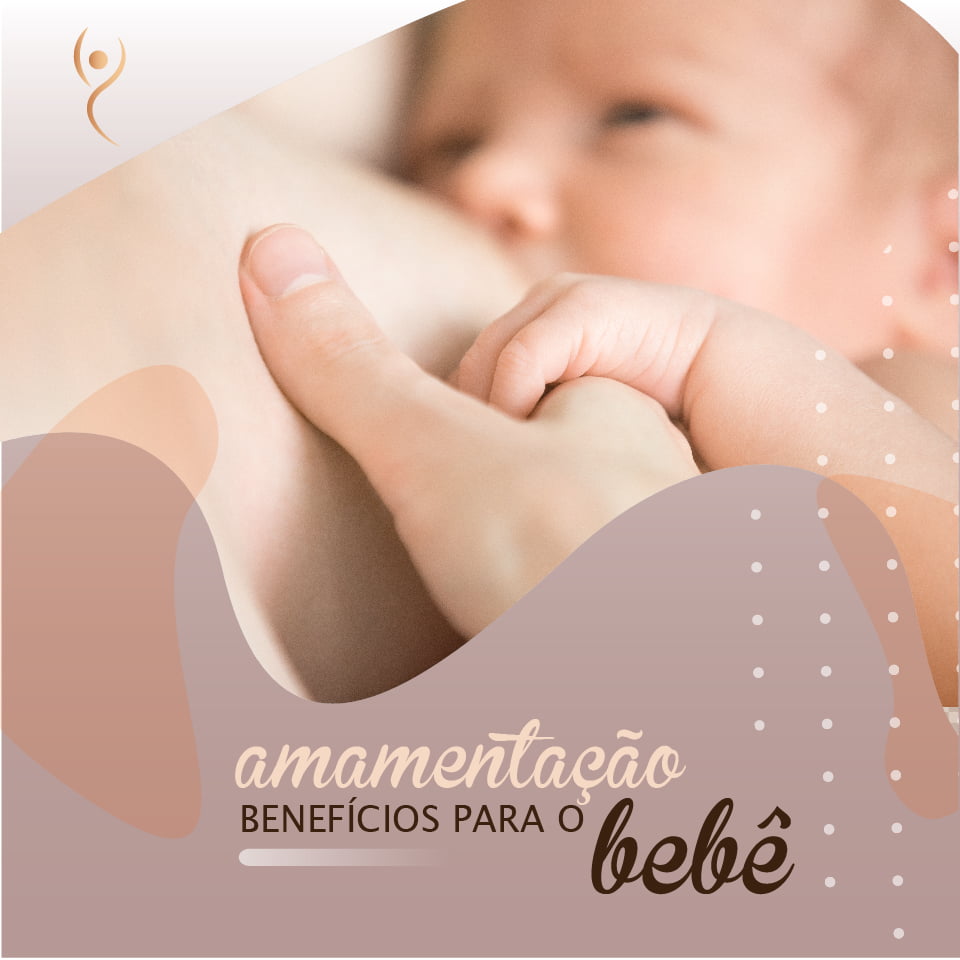 Você está visualizando atualmente Amamentação: Benefícios Para o Bebê