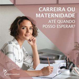 Leia mais sobre o artigo Carreira ou Maternidade?