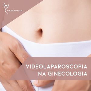 Leia mais sobre o artigo Videolaparoscopia na Ginecologia