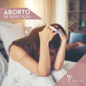 Leia mais sobre o artigo Aborto de Repetição