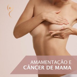 Leia mais sobre o artigo Amamentação e Câncer de Mama