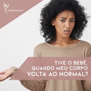 Leia mais sobre o artigo Tive Bebê, Quando Meu Corpo Volta ao Normal?