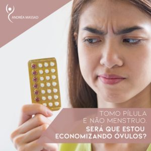 Leia mais sobre o artigo Tomo Pílula e não Menstruo. Será que Estou Economizando Óvulos?