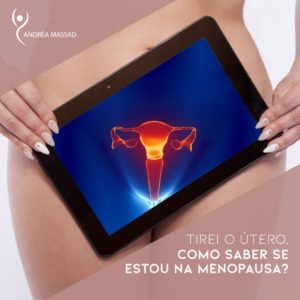 Leia mais sobre o artigo Tirei o Útero. Como Saber de Estou na Menopausa?