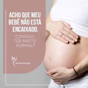 Leia mais sobre o artigo Acho que meu Bebê não Está Encaixado. Consigo ter Parto Normal?