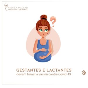 Leia mais sobre o artigo Gestantes e Lactantes Devem Tomar a Vacina Contra Covid-19?
