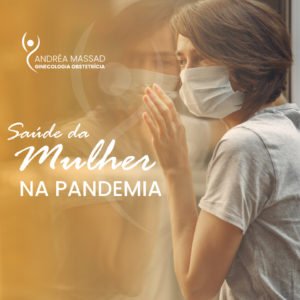 Leia mais sobre o artigo Saúde da mulher na pandemia