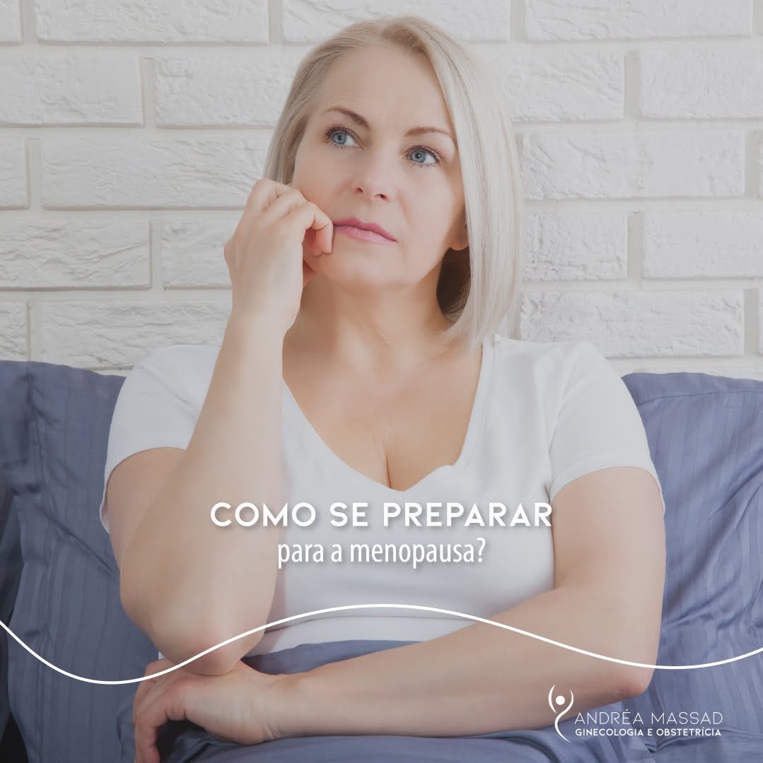 Leia mais sobre o artigo Como se preparar para a menopausa?