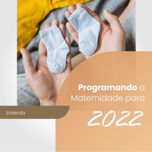Leia mais sobre o artigo Programando a maternidade para 2022